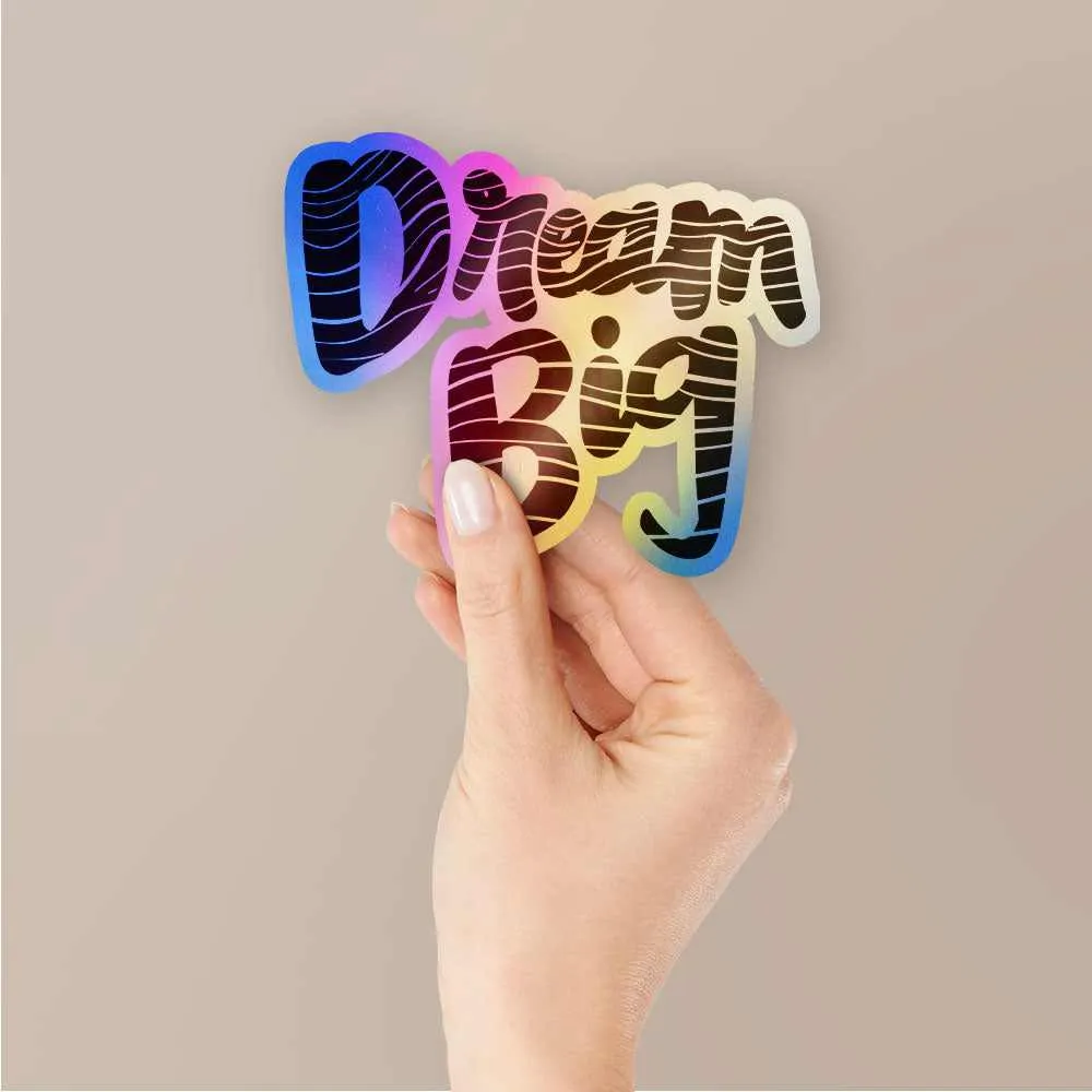 Dream big Holographic Stickers