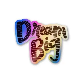 Dream big Holographic Stickers