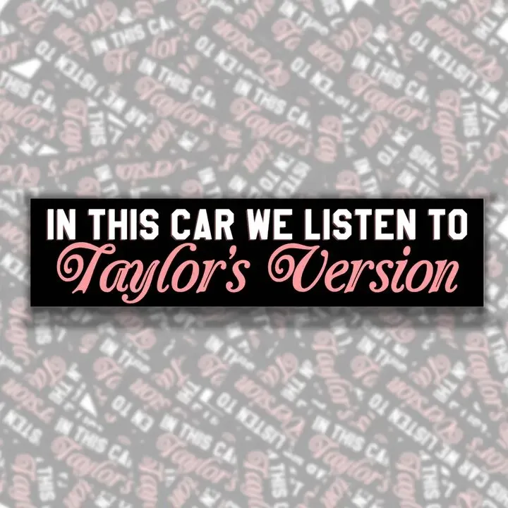 In This Car We Listen To Taylor's Version Bumper Sticker